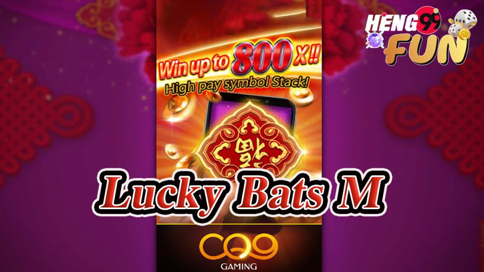 Lucky Bats M-heng99fun.com
