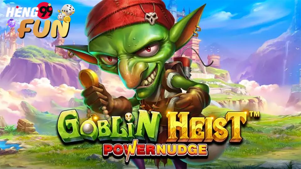 Goblin Heist Powernudge-"Slots"